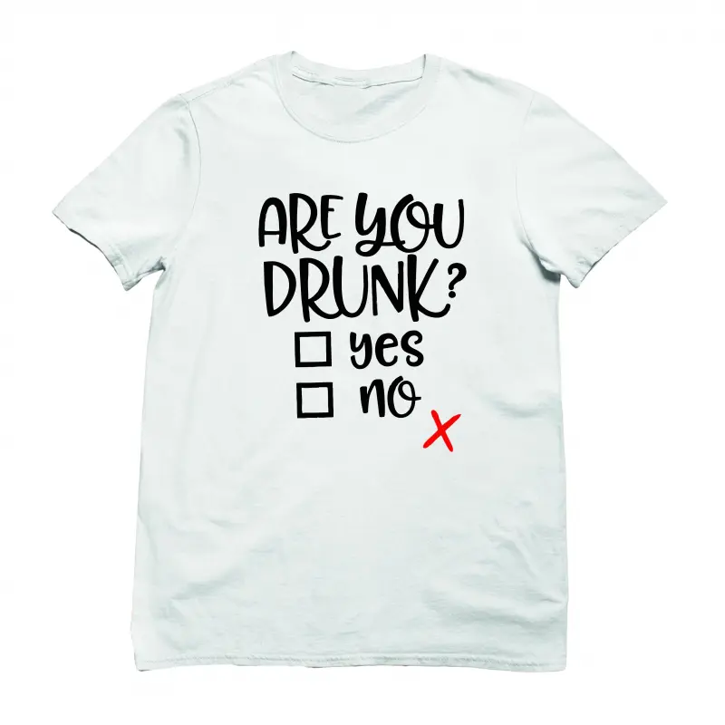 Are you drunk ?, tricou cu mesajv