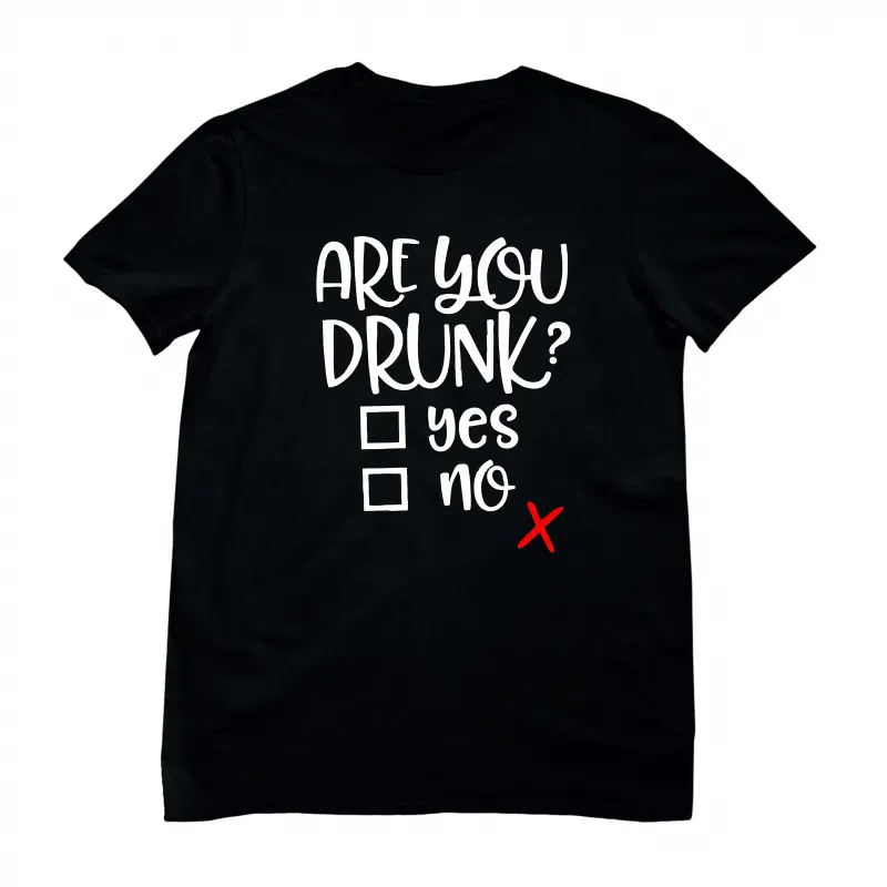 Are you drunk ?, tricou cu mesajv
