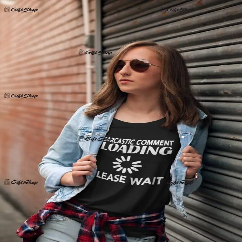 Sarcastic comment loading, tricou cu mesaj fv