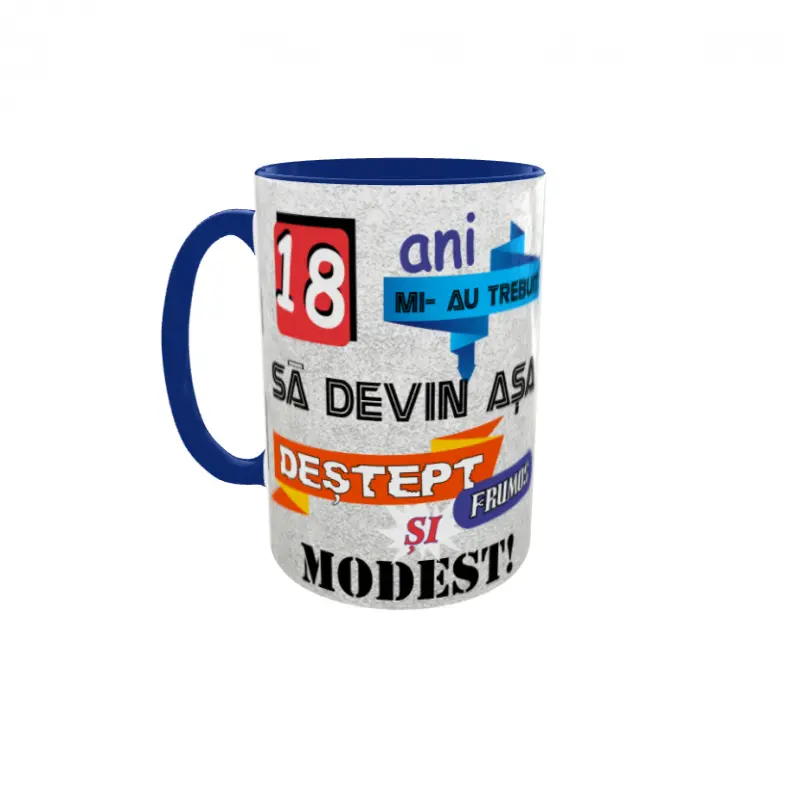 18 ani mi-au trebuit sa devin asa..., cana ceramica, 330ml, cgs1091bv