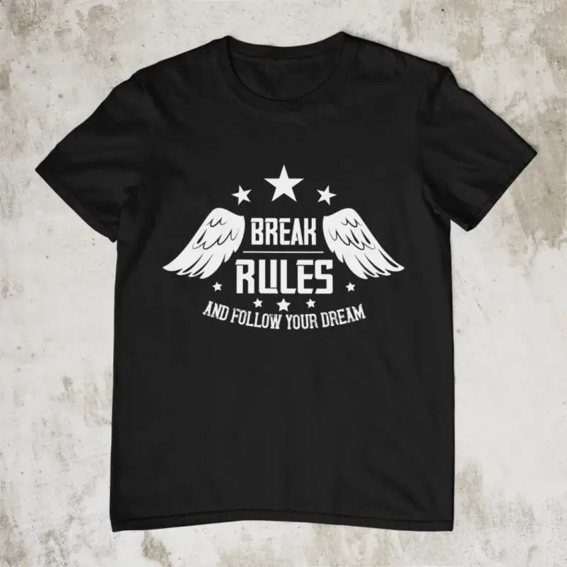 Break rules, tricou cu mesajv