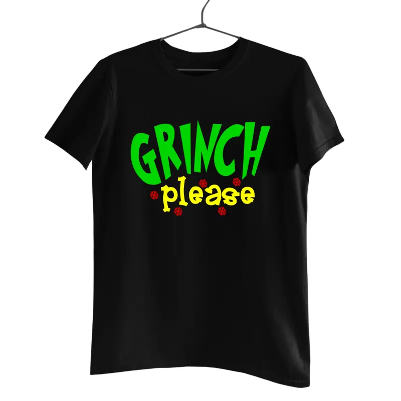 Grinch please  -   , tricou cu mesajv