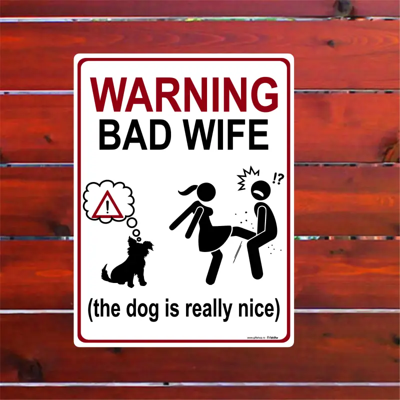 Warning bad wife the dog is relly nice, indicator amuzant 100x150 mm