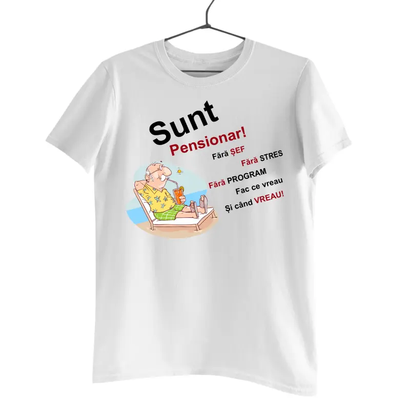 Sunt pensionar fara sef, tricou cu mesaj, tgs1251