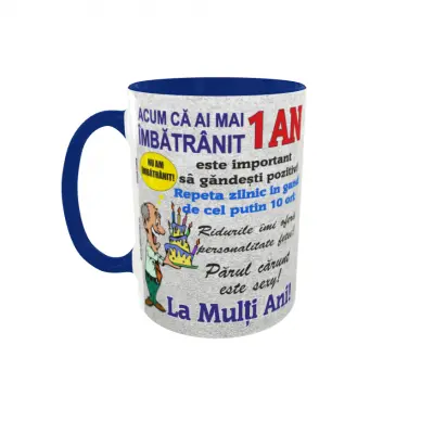 Acum ca ai mai imbatranit 1 an, cana ceramica, 330ml
