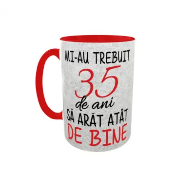 Mi-au trebuit 35 de ani sa arat atat de bine, cana ceramica, 330ml, cgs1128a