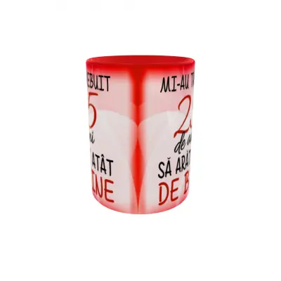 Mi-au trebuit 25 de ani sa arat atat de bine, cana ceramica, 330ml, cgs1211b