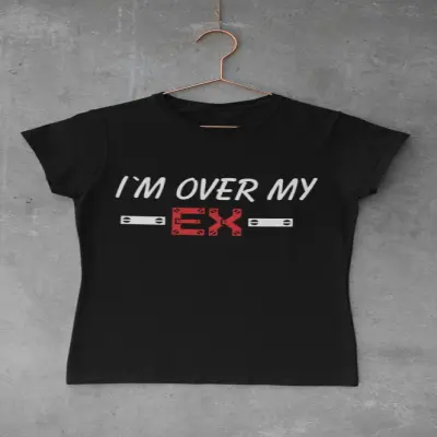 I`m over my ex, tricou cu mesaj, tgs0313