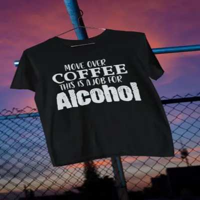 Move over coffee, tricou cu mesaj