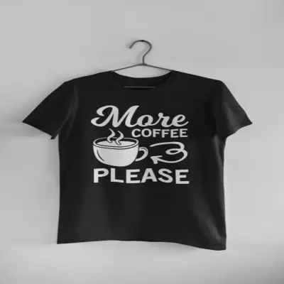 More coffee please, tricou cu mesaj