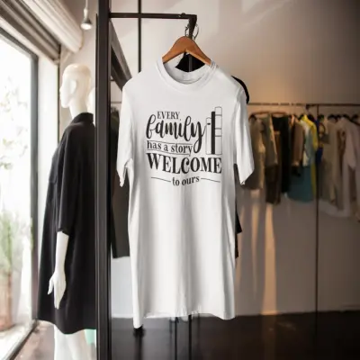 Every family has a story ..., tricou cu mesaj