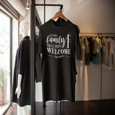 Every family has a story ..., tricou cu mesaj