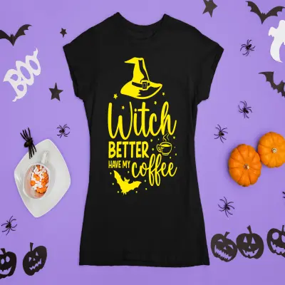 Witch better have my coffee , tricou cu mesaj.
