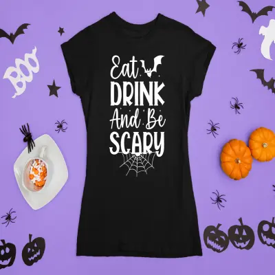 Eat drink and be scary, tricou cu mesaj.