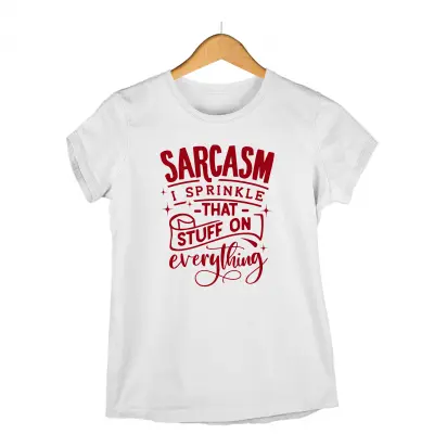 Sarcasm i sprinkle that stuff on everything, tricou cu mesaj