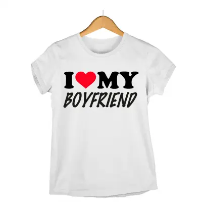 I love my boyfriend, tricou cu mesaj