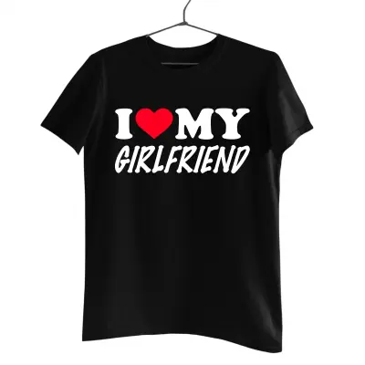 I love my girlfriend, tricou cu mesaj