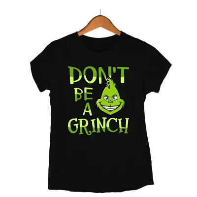 Don`t be a grinch, tricou cu mesaj
