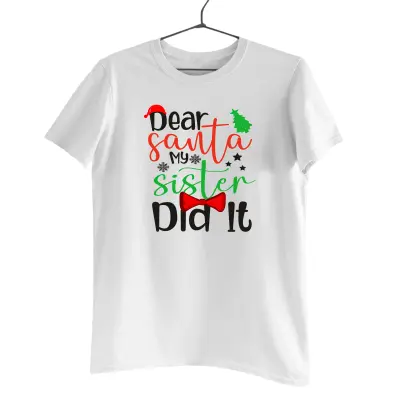 Dear santa my sister did it -   , tricou cu mesaj