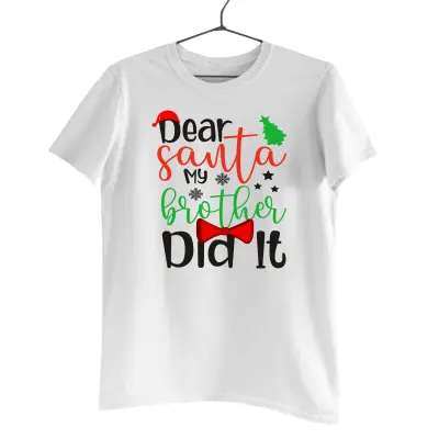 Dear santa my brother did it  -   , tricou cu mesaj