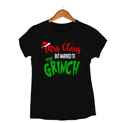 Mrs claus but married to the crinch  -   , tricou cu mesaj