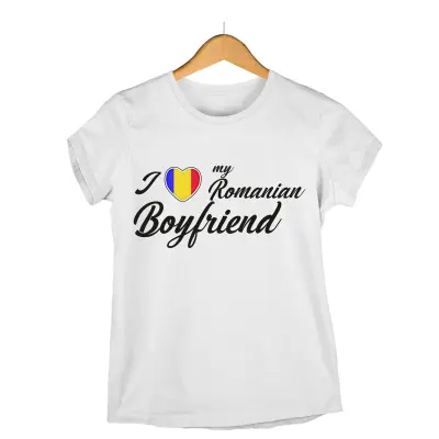 I love my romanian boyfriend , tricou cu mesaj