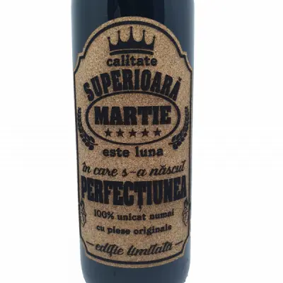 Martie este luna in care s-a nascut perfectiunea, editie limitata, vin rosu cabernet sauvignon, demisec, 750ml, 13.5% alcool