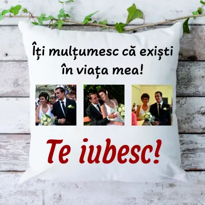 3 poze si mesaj iti multumesc ca existi in viata mea, perna cu mesaj, 40 cm, model 2
